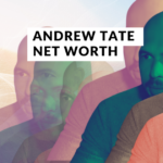 Andrew Tate Profile, Net Worth & Success Tales