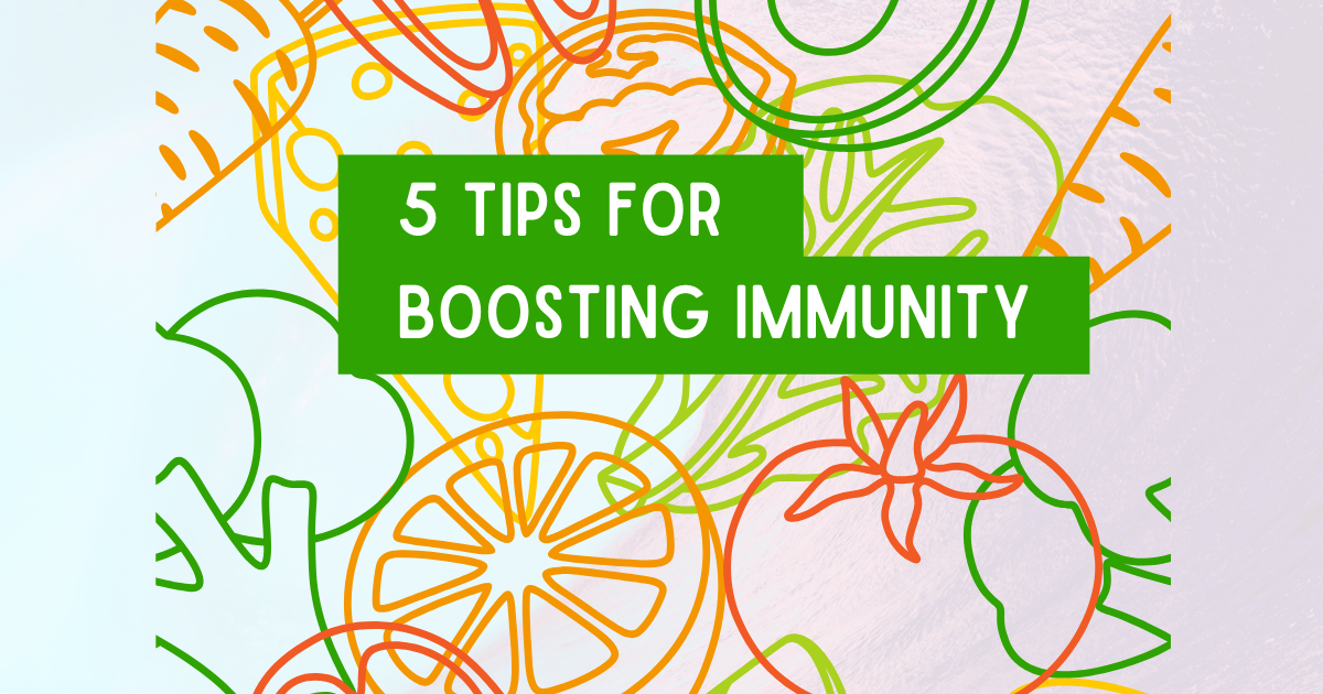 5 Tips For Boosting Immunity