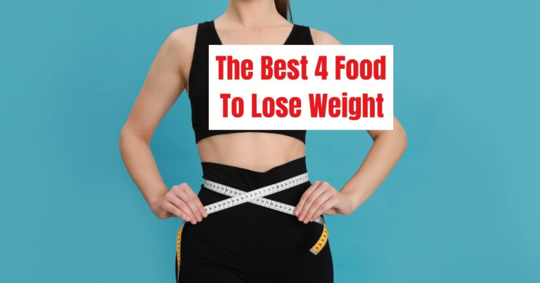 Top 4 Best Food to Lose Weight