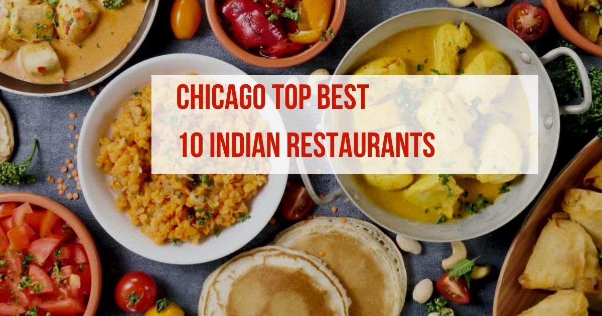 Chicago Top Best 10 Indian Restaurants, top Indian restaurants, best Indian restaurants, Indian restaurants Chicago